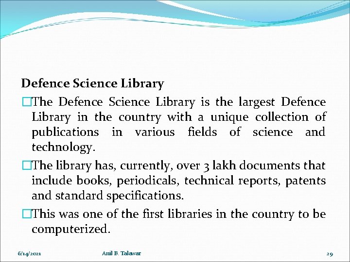 Defence Science Library �The Defence Science Library is the largest Defence Library in the