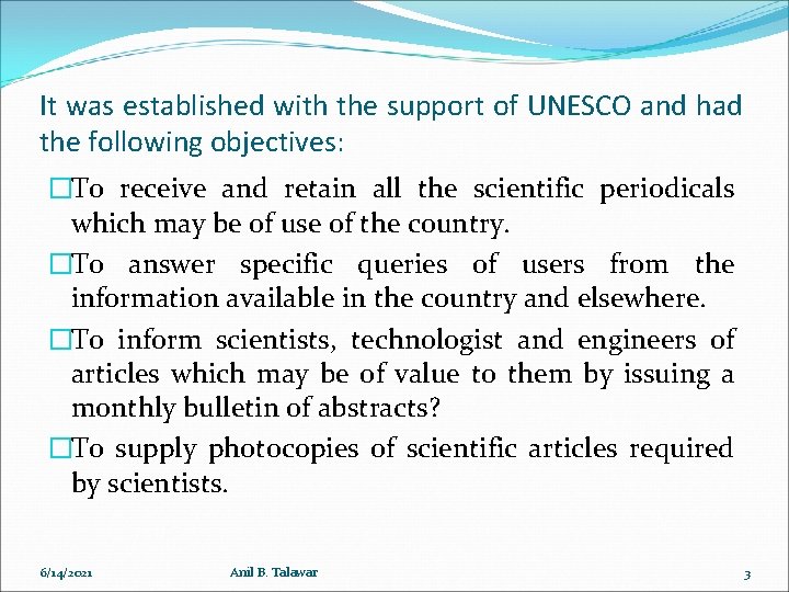 It was established with the support of UNESCO and had the following objectives: �To