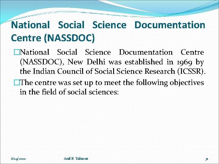 National Social Science Documentation Centre (NASSDOC) �National Social Science Documentation Centre (NASSDOC), New Delhi