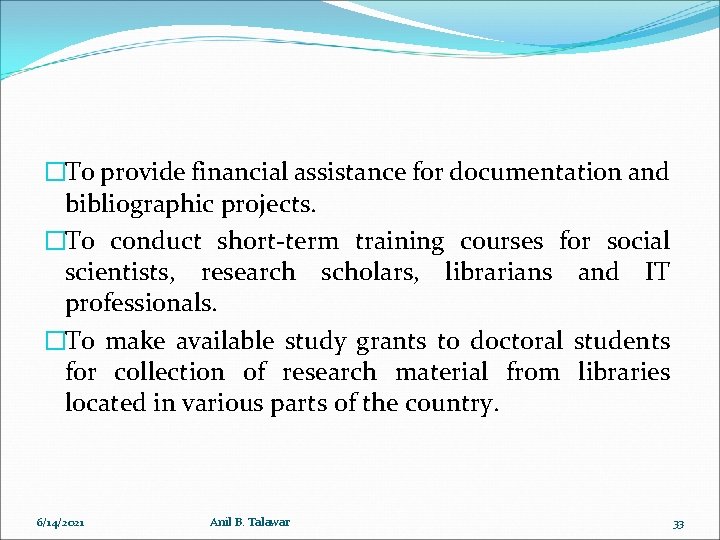 �To provide financial assistance for documentation and bibliographic projects. �To conduct short-term training courses