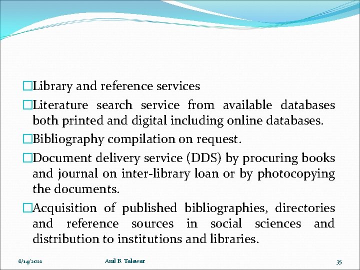 �Library and reference services �Literature search service from available databases both printed and digital