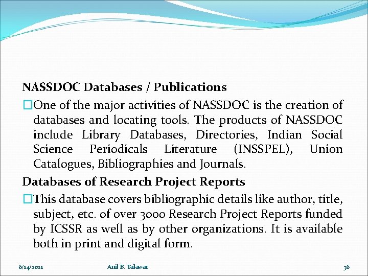 NASSDOC Databases / Publications �One of the major activities of NASSDOC is the creation