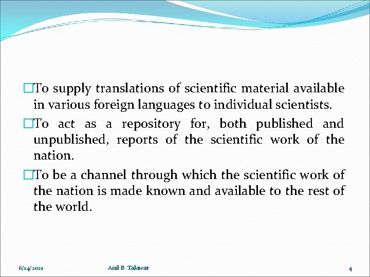 �To supply translations of scientific material available in various foreign languages to individual scientists.