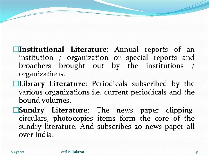 �Institutional Literature: Annual reports of an institution / organization or special reports and broachers