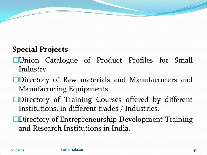 Special Projects �Union Catalogue of Product Profiles for Small Industry �Directory of Raw materials