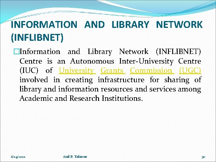 INFORMATION AND LIBRARY NETWORK (INFLIBNET) �Information and Library Network (INFLIBNET) Centre is an Autonomous