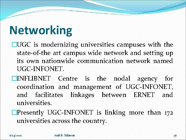 Networking �UGC is modernizing universities campuses with the state-of-the art campus wide network and