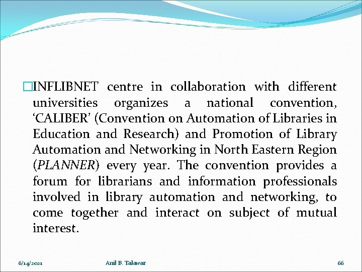 �INFLIBNET centre in collaboration with different universities organizes a national convention, ‘CALIBER’ (Convention on