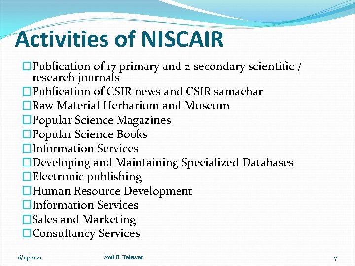 Activities of NISCAIR �Publication of 17 primary and 2 secondary scientific / research journals