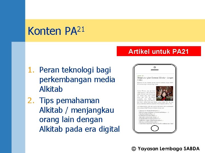 Konten PA 21 Artikel untuk PA 21 1. Peran teknologi bagi perkembangan media Alkitab