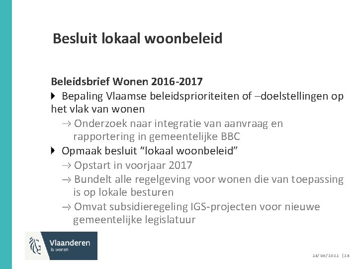 Besluit lokaal woonbeleid Beleidsbrief Wonen 2016 -2017 Bepaling Vlaamse beleidsprioriteiten of –doelstellingen op het