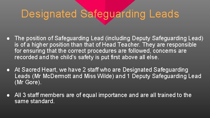 Designated Safeguarding Leads ● The position of Safeguarding Lead (including Deputy Safeguarding Lead) is