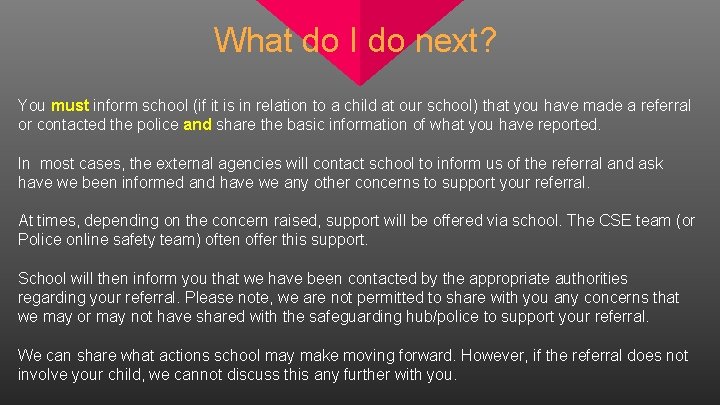 What do I do next? You must inform school (if it is in relation