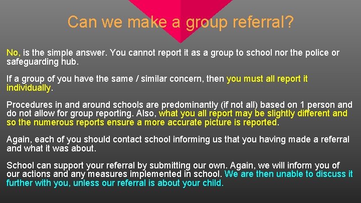 Can we make a group referral? No, is the simple answer. You cannot report