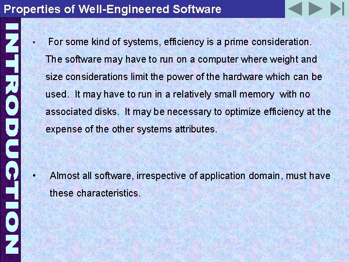 Properties of Well-Engineered Software • For some kind of systems, efficiency is a prime