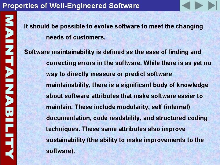 Properties of Well-Engineered Software It should be possible to evolve software to meet the