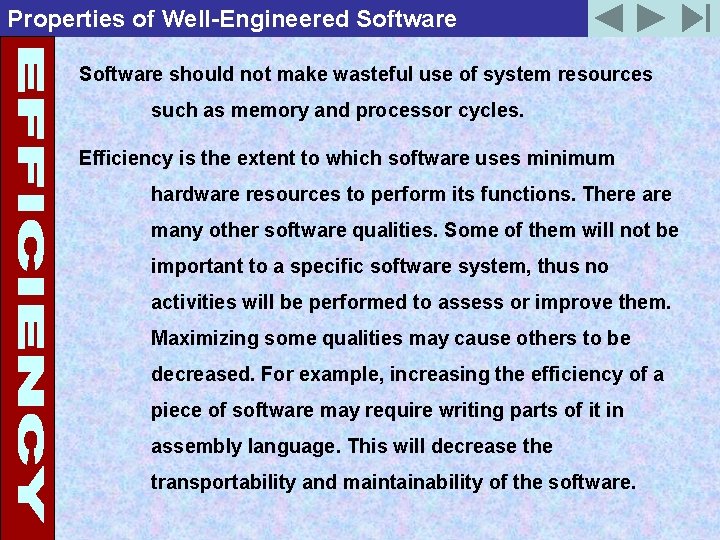 Properties of Well-Engineered Software should not make wasteful use of system resources such as