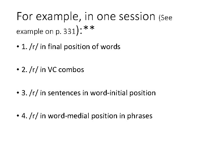 For example, in one session (See example on p. 331): ** • 1. /r/