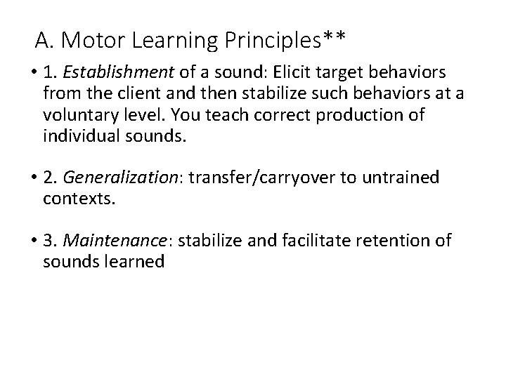 A. Motor Learning Principles** • 1. Establishment of a sound: Elicit target behaviors from