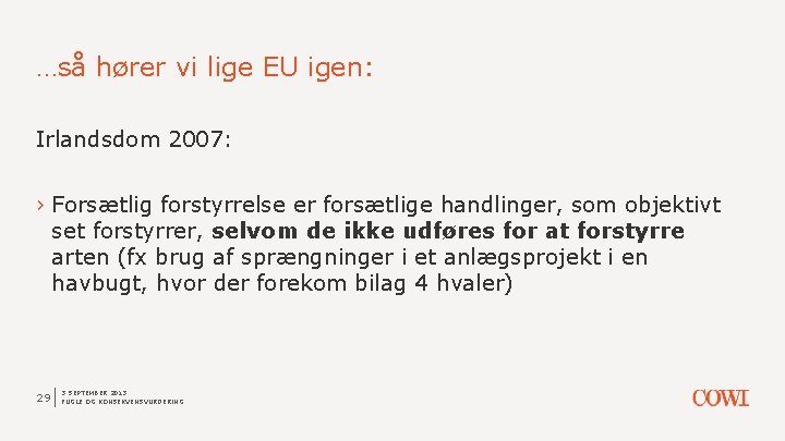 …så hører vi lige EU igen: Irlandsdom 2007: › Forsætlig forstyrrelse er forsætlige handlinger,