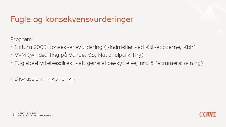 Fugle og konsekvensvurderinger Program: › Natura 2000 -konsekvensvurdering (vindmøller ved Kalveboderne, Kbh) › VVM