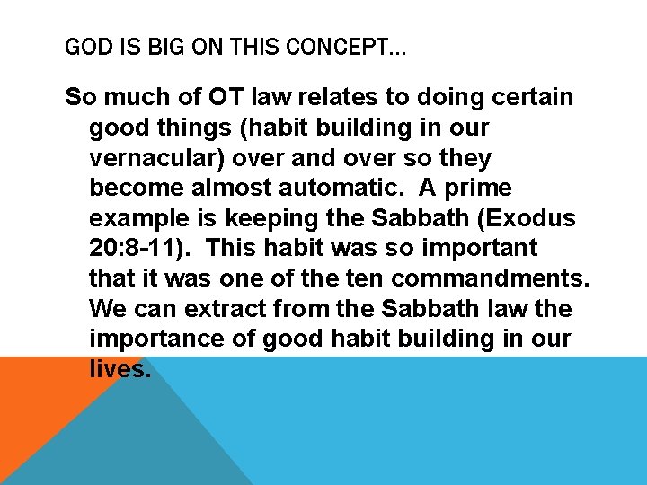 GOD IS BIG ON THIS CONCEPT… So much of OT law relates to doing