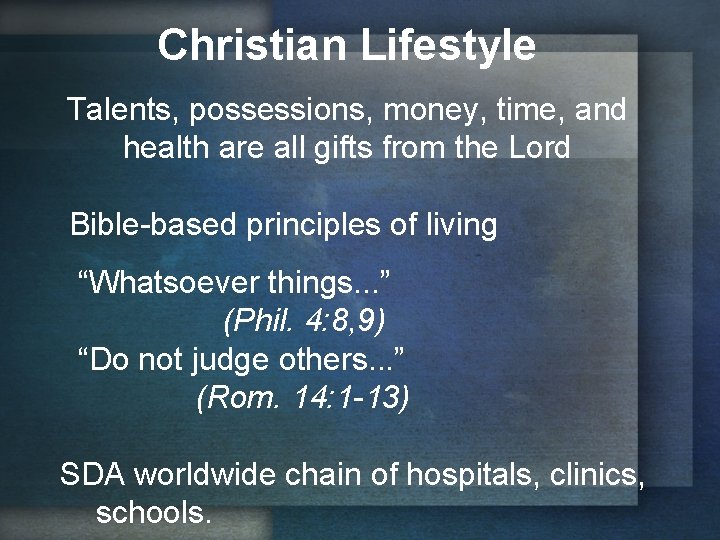 Christian Lifestyle Talents, possessions, money, time, and health are all gifts from the Lord