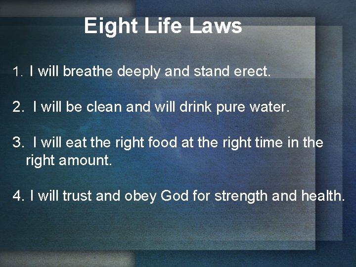 Eight Life Laws 1. I will breathe deeply and stand erect. 2. I will