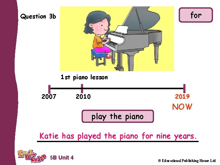 for Question 3 b 1 st piano lesson 2007 2010 2019 play the piano