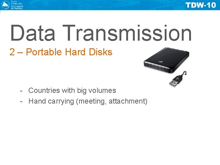 Data Transmission 2 – Portable Hard Disks - Countries with big volumes - Hand