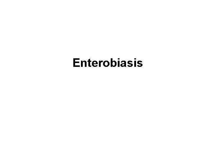 Enterobiasis 