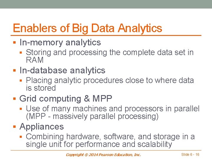 Enablers of Big Data Analytics § In-memory analytics § Storing and processing the complete