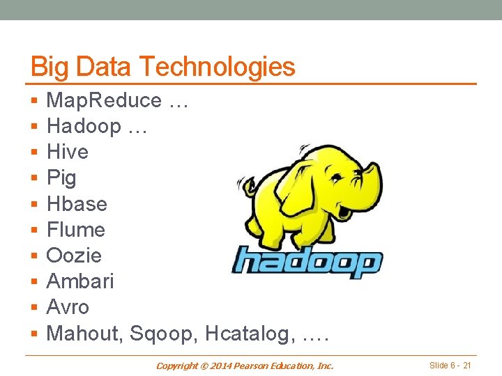 Big Data Technologies § § § § § Map. Reduce … Hadoop … Hive