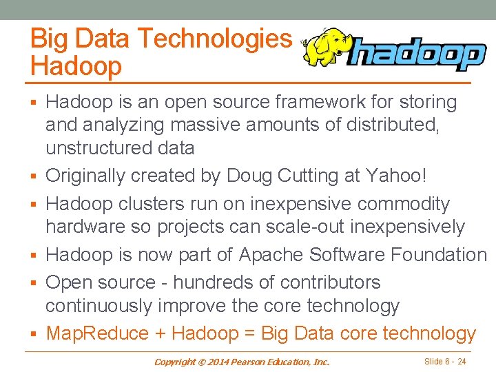 Big Data Technologies Hadoop § Hadoop is an open source framework for storing §