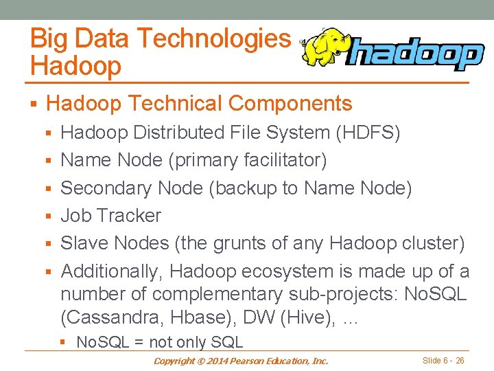 Big Data Technologies Hadoop § Hadoop Technical Components § Hadoop Distributed File System (HDFS)