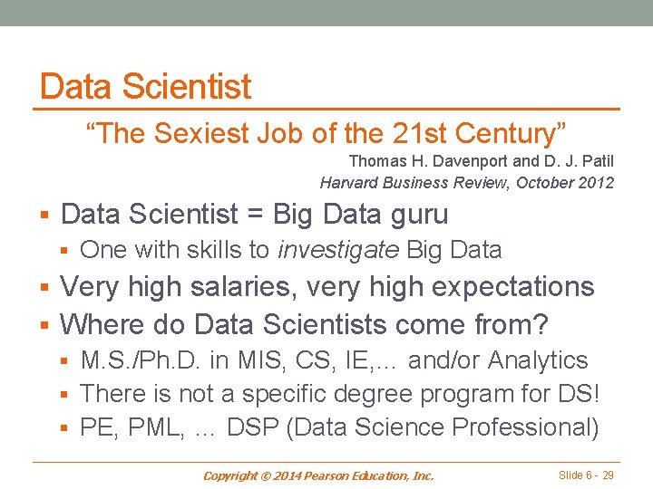 Data Scientist “The Sexiest Job of the 21 st Century” Thomas H. Davenport and