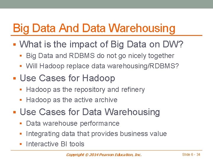 Big Data And Data Warehousing § What is the impact of Big Data on