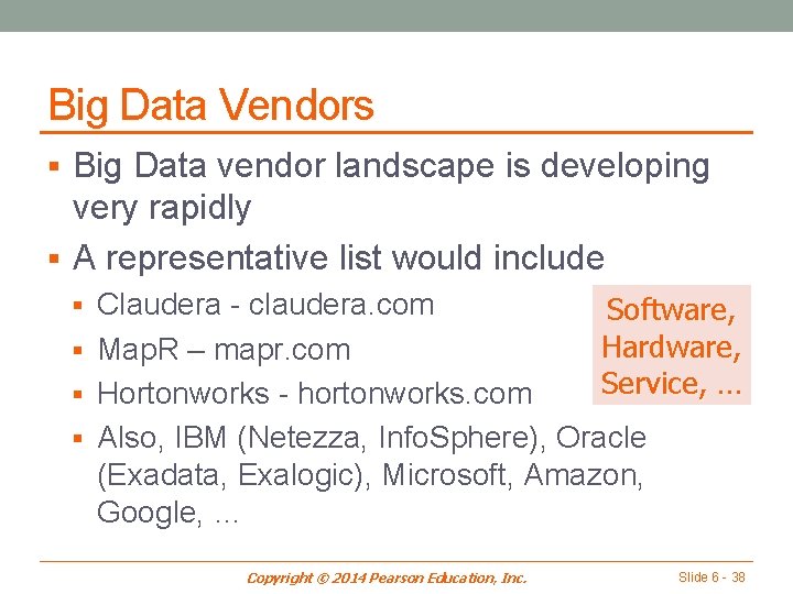 Big Data Vendors § Big Data vendor landscape is developing very rapidly § A