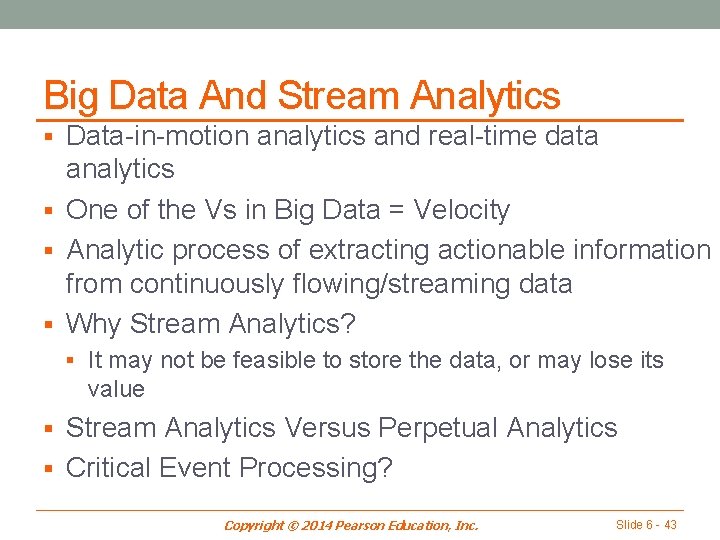 Big Data And Stream Analytics § Data-in-motion analytics and real-time data analytics § One