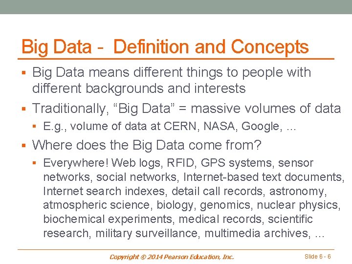 Big Data - Definition and Concepts § Big Data means different things to people