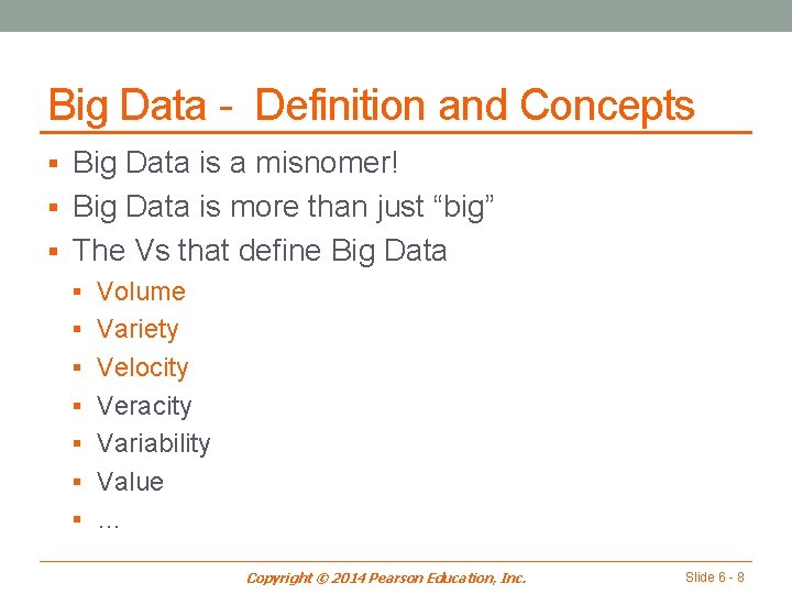 Big Data - Definition and Concepts § Big Data is a misnomer! § Big