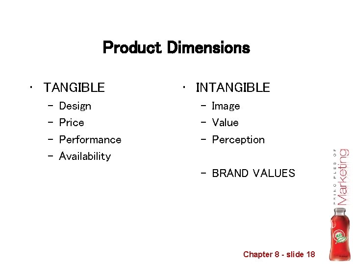 Product Dimensions • TANGIBLE – – Design Price Performance Availability • INTANGIBLE – Image