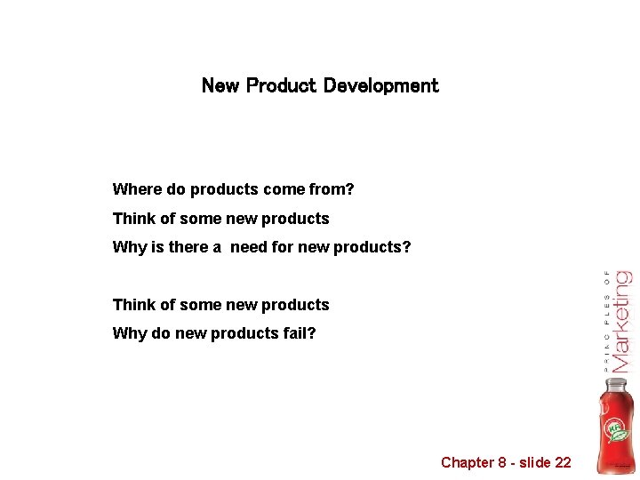 New Product Development Where do products come from? Think of some new products Why