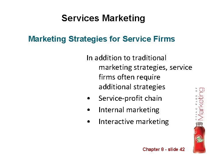 Services Marketing Strategies for Service Firms In addition to traditional marketing strategies, service firms