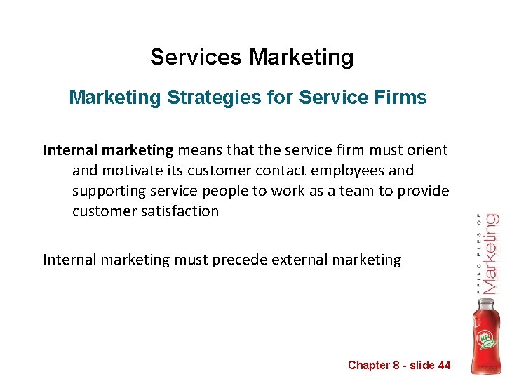 Services Marketing Strategies for Service Firms Internal marketing means that the service firm must