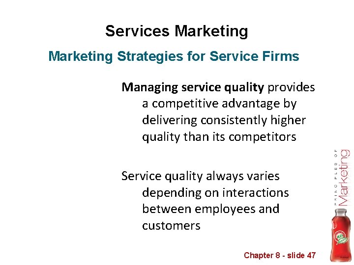 Services Marketing Strategies for Service Firms Managing service quality provides a competitive advantage by