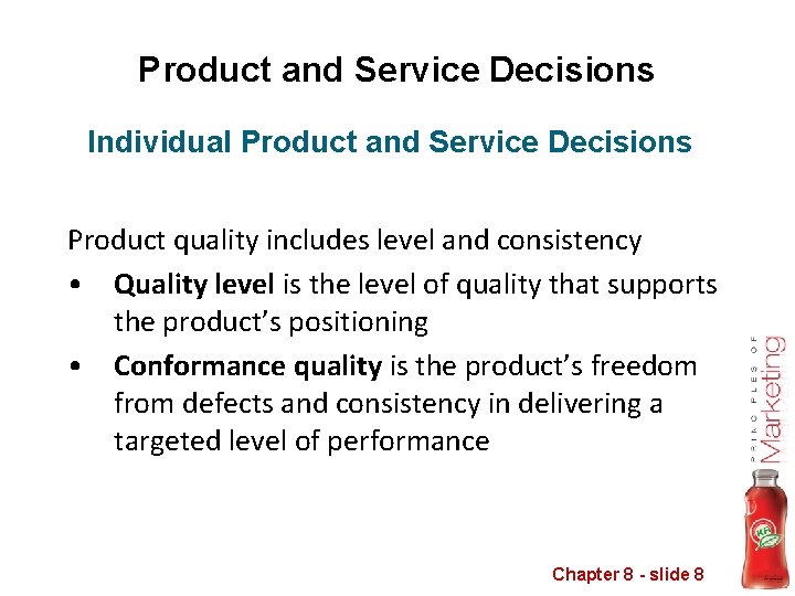 Product and Service Decisions Individual Product and Service Decisions Product quality includes level and