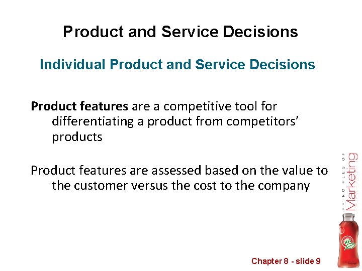 Product and Service Decisions Individual Product and Service Decisions Product features are a competitive