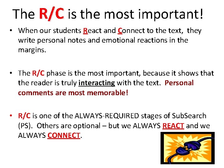 The R/C is the most important! • When our students React and Connect to
