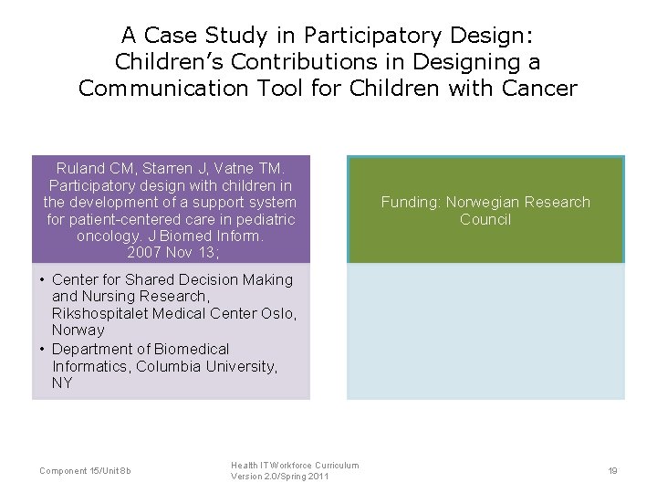 A Case Study in Participatory Design: Children’s Contributions in Designing a Communication Tool for